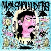 Shoulders Nick - All Bad (Transparent Pink Vinyl) ryhmässä VINYYLI / Kommande / Country @ Bengans Skivbutik AB (5588227)