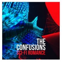 The Confusions - Sci-Fi Romance ryhmässä VINYYLI / Kommande / Pop-Rock @ Bengans Skivbutik AB (5588572)