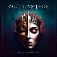 Outlasted - Universal Human Desire ryhmässä CD / Kommande / Hårdrock @ Bengans Skivbutik AB (5588611)