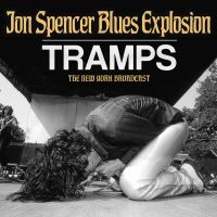 Jon Spencer Blues Explosion The - Tramps ryhmässä CD / Kommande / Pop-Rock @ Bengans Skivbutik AB (5588618)