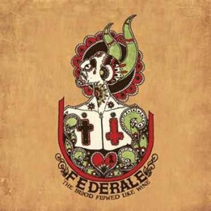 Federale - Blood Flowed Like Wine ryhmässä CD / Pop @ Bengans Skivbutik AB (558870)