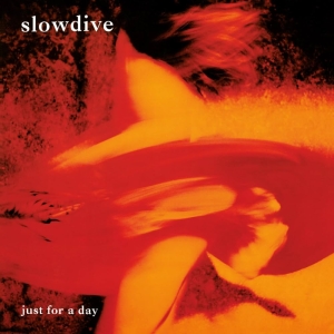 Slowdive - Just For A Day ryhmässä CD / Kommande / Pop-Rock @ Bengans Skivbutik AB (5588727)