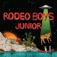 Rodeo Boys - Junior (Orange Crush Vinyl) ryhmässä VINYYLI / Kommande / Pop-Rock @ Bengans Skivbutik AB (5588882)