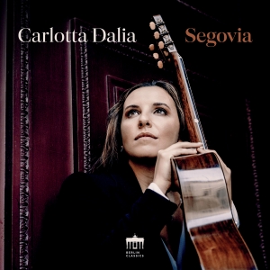 Carlotta Dalia - Segovia ryhmässä CD / Kommande / Klassiskt @ Bengans Skivbutik AB (5588994)