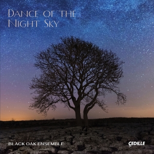 Black Oak Ensemble - Dance Of The Night Sky ryhmässä CD / Kommande / Klassiskt @ Bengans Skivbutik AB (5588998)