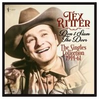 Tex Ritter - Don't Slam The Door: The Singles Co ryhmässä VINYYLI / Kommande / Country @ Bengans Skivbutik AB (5589048)