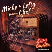 Micke & Lefty Feat. Chef - Live On Air ryhmässä VINYYLI / Kommande / Blues @ Bengans Skivbutik AB (5589078)