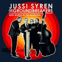 Jussi Syren And The Groundbreakers - New World In The Morning ryhmässä VINYYLI / Kommande / Country @ Bengans Skivbutik AB (5589080)