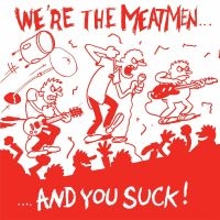 Meatmen The - We're The Meatmen And You Suck (Vin ryhmässä VINYYLI / Kommande / Pop-Rock @ Bengans Skivbutik AB (5589467)