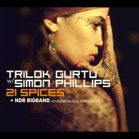 Trilok Gurtu W/Simon Phillips & Ndr - 21 Spices ryhmässä Kommande - alla format @ Bengans Skivbutik AB (5589511)