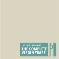 The Pale Fountains - The Complete Virgin Years ryhmässä CD / Kommande / Pop-Rock @ Bengans Skivbutik AB (5590119)