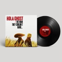 Hola Ghost - The Man They Couldn't Hang... ryhmässä VINYYLI / Kommande / Pop-Rock @ Bengans Skivbutik AB (5590156)