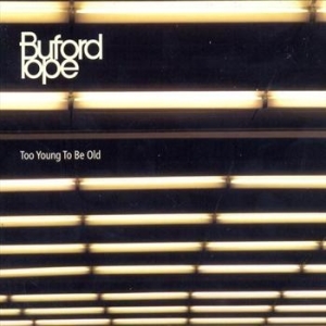 Buford Pope - Too Young To Be Old ryhmässä CD / CD Blues-Country @ Bengans Skivbutik AB (559021)