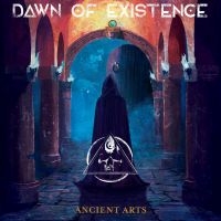 Dawn Of Existence - Ancient Arts (Digipack) ryhmässä CD / Kommande / Hårdrock @ Bengans Skivbutik AB (5590668)