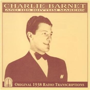 Barnet Charlie - Charlie Barnet And His Rhythm Maker ryhmässä ME SUOSITTELEMME / Joululahjavinkki: CD @ Bengans Skivbutik AB (559181)