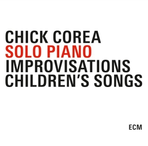 Chick Corea - Solo Piano. Improvisations/Children ryhmässä CD / Jazz @ Bengans Skivbutik AB (560203)