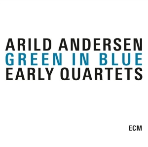 Arild Andersen - Green And Blue. The Early Quartets ryhmässä CD / Jazz @ Bengans Skivbutik AB (560213)