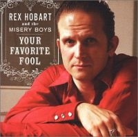 Hobart Rex & Misery Boys - Your Favorite Fool ryhmässä CD / Country,Pop-Rock @ Bengans Skivbutik AB (561196)