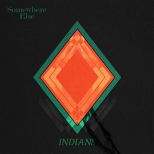 Indians - Somewhere Else ryhmässä ME SUOSITTELEMME / Joululahjavinkki: CD @ Bengans Skivbutik AB (561266)