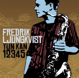 Ljungkvist Fredrik - Yun Kan 12345 ryhmässä CD / Jazz @ Bengans Skivbutik AB (561425)