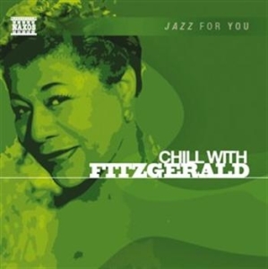 Jazz For You - Chill With Fitzgerald ryhmässä cdonuppdat / CDON Jazz klassiskt NX @ Bengans Skivbutik AB (561502)