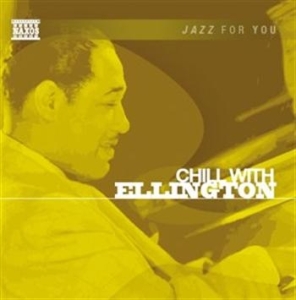 Jazz For You - Chill With Ellington ryhmässä CD @ Bengans Skivbutik AB (561505)