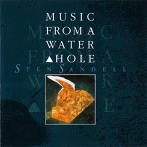 Sandell Sten - Music From A Water Hole ryhmässä ME SUOSITTELEMME / Joululahjavinkki: CD @ Bengans Skivbutik AB (562426)