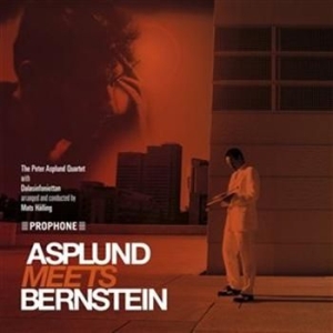 Peter Asplund Qvartett Dala Sinfoni - Asplund Meets Bernstein ryhmässä cdonuppdat / CDON Jazz klassiskt NX @ Bengans Skivbutik AB (563178)