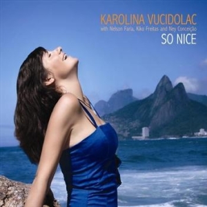 Vucidolac Karolina & Nosso Trio - So Nice ryhmässä CD / Jazz @ Bengans Skivbutik AB (563697)