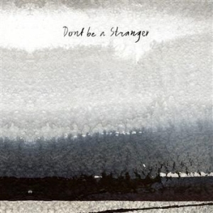 Don't Be A Stranger - Don't Be A Stranger ryhmässä CD @ Bengans Skivbutik AB (564361)