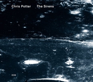 Chris Potter C.Taborn D.Virelles - The Sirens ryhmässä CD / Jazz @ Bengans Skivbutik AB (565384)