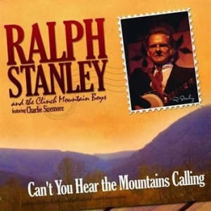 Stanley Ralph & Clinch Mountain B - Can't You Hear The Mountains Callin ryhmässä CD / Country @ Bengans Skivbutik AB (565684)