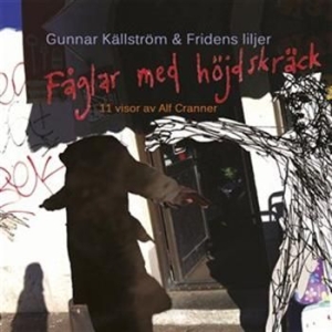 Gunnar Källström & Fridens Liljer - Fåglar Med Höjdskräck ryhmässä Externt_Lager / Naxoslager @ Bengans Skivbutik AB (566133)