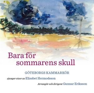 Eriksson Gunnar / Hermodsson Elisab - Bara För Sommarens Skull ryhmässä ME SUOSITTELEMME / Joululahjavinkki: CD @ Bengans Skivbutik AB (566213)