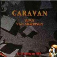 Caravan - Sings Van Morrison Live 1985 ryhmässä CD / Pop-Rock,Svensk Folkmusik @ Bengans Skivbutik AB (566315)