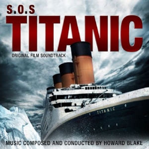 Various Artists - S.O.S. Titanic - Soundtrack ryhmässä CD / Film/Musikal @ Bengans Skivbutik AB (567495)