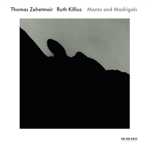 Thomas Zehetmair/Ruth Killius - Manto And Madrigals ryhmässä ME SUOSITTELEMME / Joululahjavinkki: CD @ Bengans Skivbutik AB (568244)