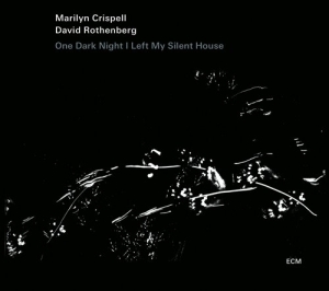 Marilyn Crispell / David Rothenberg - One Dark Night I Left My Silent Hou ryhmässä CD / Jazz @ Bengans Skivbutik AB (568250)