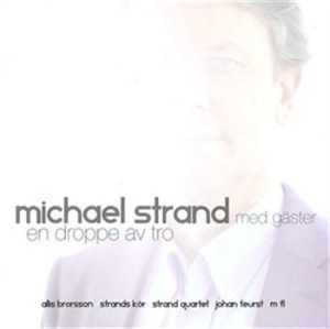 Strand Michael - En Droppe Av Tro ryhmässä Externt_Lager / Naxoslager @ Bengans Skivbutik AB (570101)