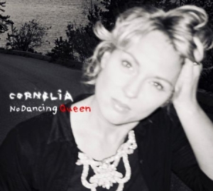 Cornelia - No Dancing Queen ryhmässä CD / Pop-Rock,Svensk Musik @ Bengans Skivbutik AB (570432)