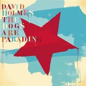 Holmes David - Dogs Are Parading - Very Best Of ryhmässä CD / Pop @ Bengans Skivbutik AB (570871)