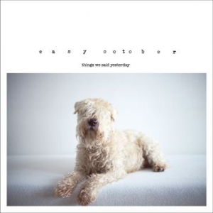 Easy October - Things We Said Yesterday ryhmässä CD / Pop-Rock @ Bengans Skivbutik AB (570877)