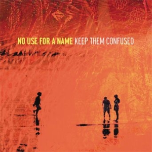 No Use For A Name - Keep Them Confused ryhmässä CD / Pop-Rock @ Bengans Skivbutik AB (571935)