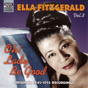 Fitzgerald Ella - Vol 3 - Oh Lady Be Good ryhmässä CD / Jazz @ Bengans Skivbutik AB (571985)