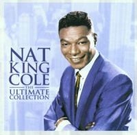 Nat King Cole - The Ultimate Collection ryhmässä CD / Dansband-Schlager,Pop-Rock @ Bengans Skivbutik AB (572526)