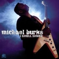 Burks Michael - I Smell Smoke ryhmässä CD / Blues,Jazz @ Bengans Skivbutik AB (572664)