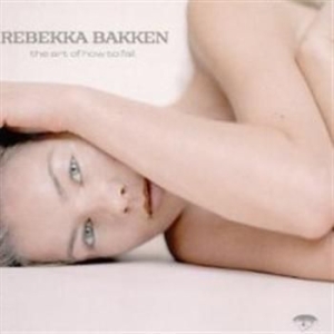 Bakken Rebekka - Art Of How To Fall ryhmässä CD / Jazz/Blues @ Bengans Skivbutik AB (573084)