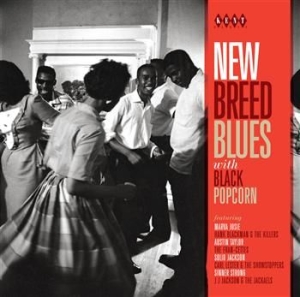 Various Artists - New Breed Blues With Black Popcorn ryhmässä CD / Blues,Jazz @ Bengans Skivbutik AB (573802)