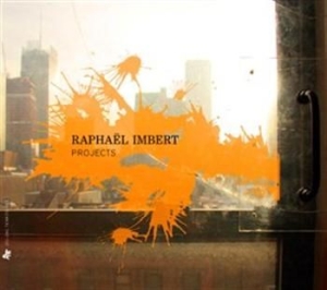 Imbert Raphael - Projects ryhmässä Externt_Lager / Naxoslager @ Bengans Skivbutik AB (574820)