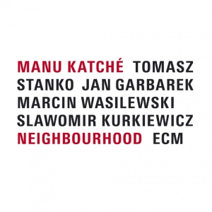 Katché Manu - Neighbourhood ryhmässä ME SUOSITTELEMME / Klassiska lablar / ECM Records @ Bengans Skivbutik AB (575134)